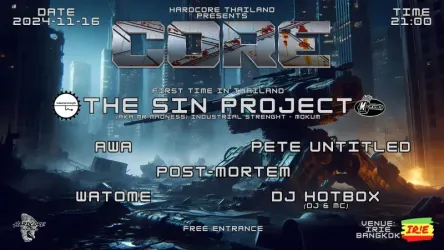 CORE featuring The Sin Project - AWA - Pete Untitled - Post Mortem - Watome - DJ Hotbox - Talat Yot, Phra Nakhon, Bangkok 10200